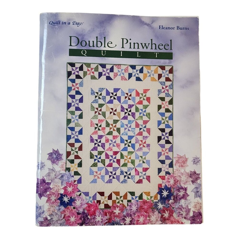 Double Pinwheel Quilt: An Easy Strip Method by Eleanor Burns 1999 Softcover